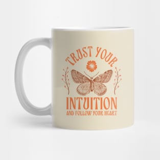 Trust Your Intuition And Follow Your Heart Mug